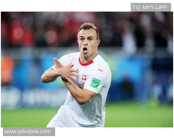 瑞士足球明星介绍及其在国际赛场上的辉煌成就与影响力分析